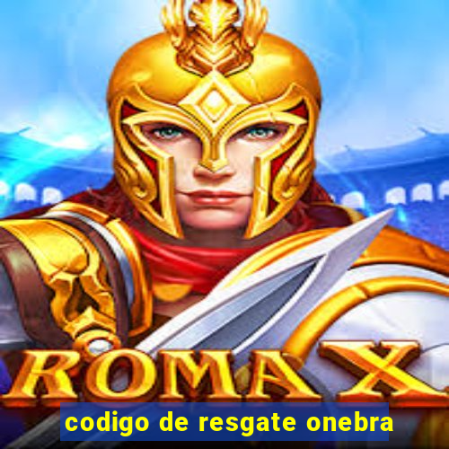 codigo de resgate onebra